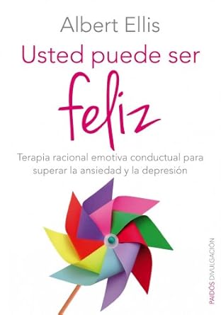 Usted puede ser Feliz. Albert&nbsp;Ellis