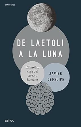 De Laetoli a la Luna. Javier&nbsp;DeFelipe.