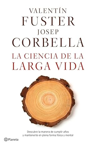 La Ciencia de la Larga Vida. Valentín&nbsp;Fuster