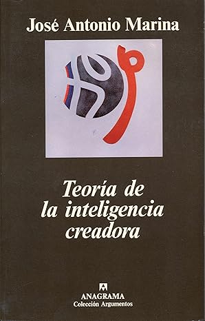Teoría de la Inteligencia Creadora
José Antonio&nbsp;Marina