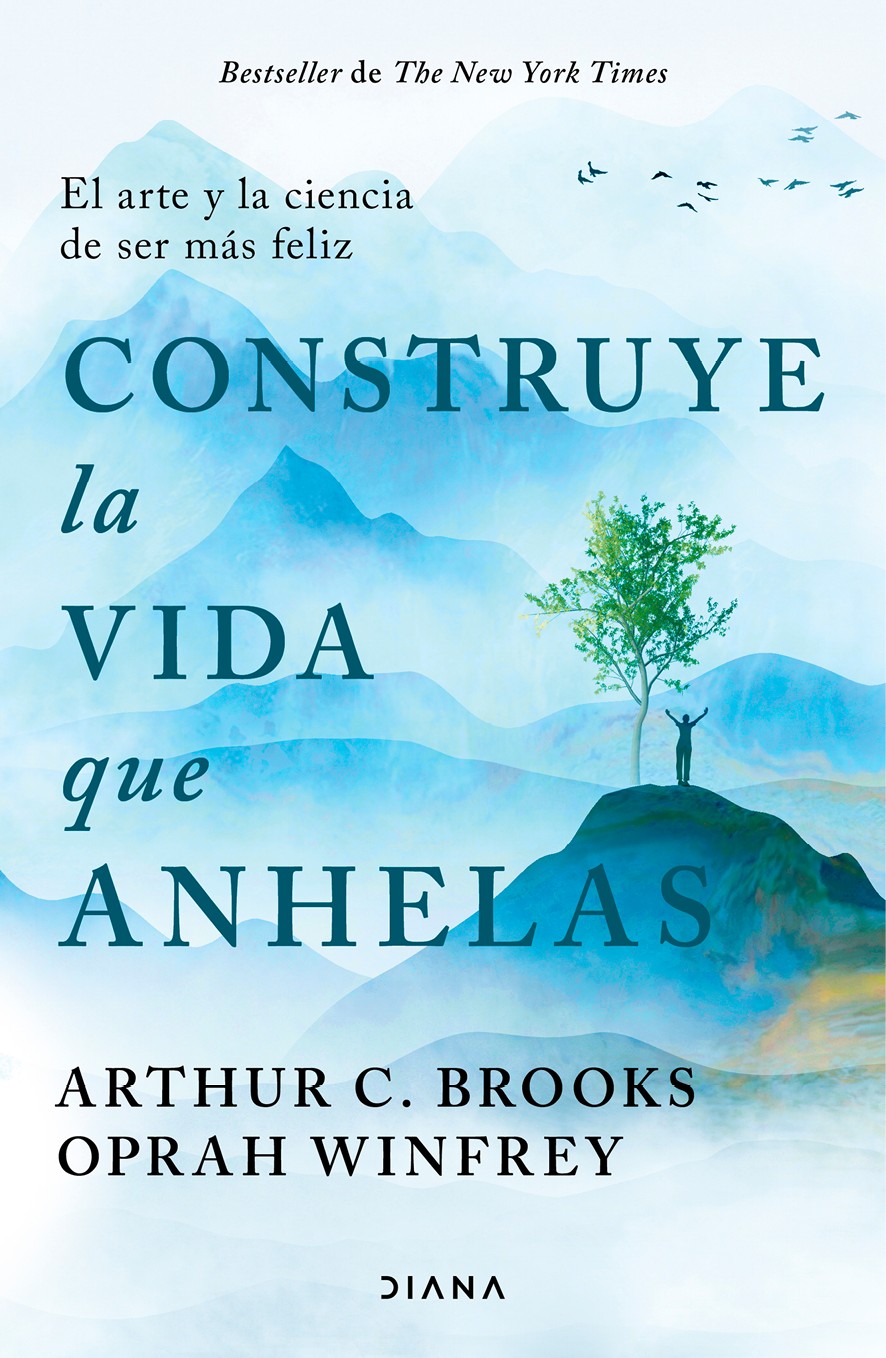 Construye la Vida que Anhelas.
Arthur C.&nbsp;Brooks
