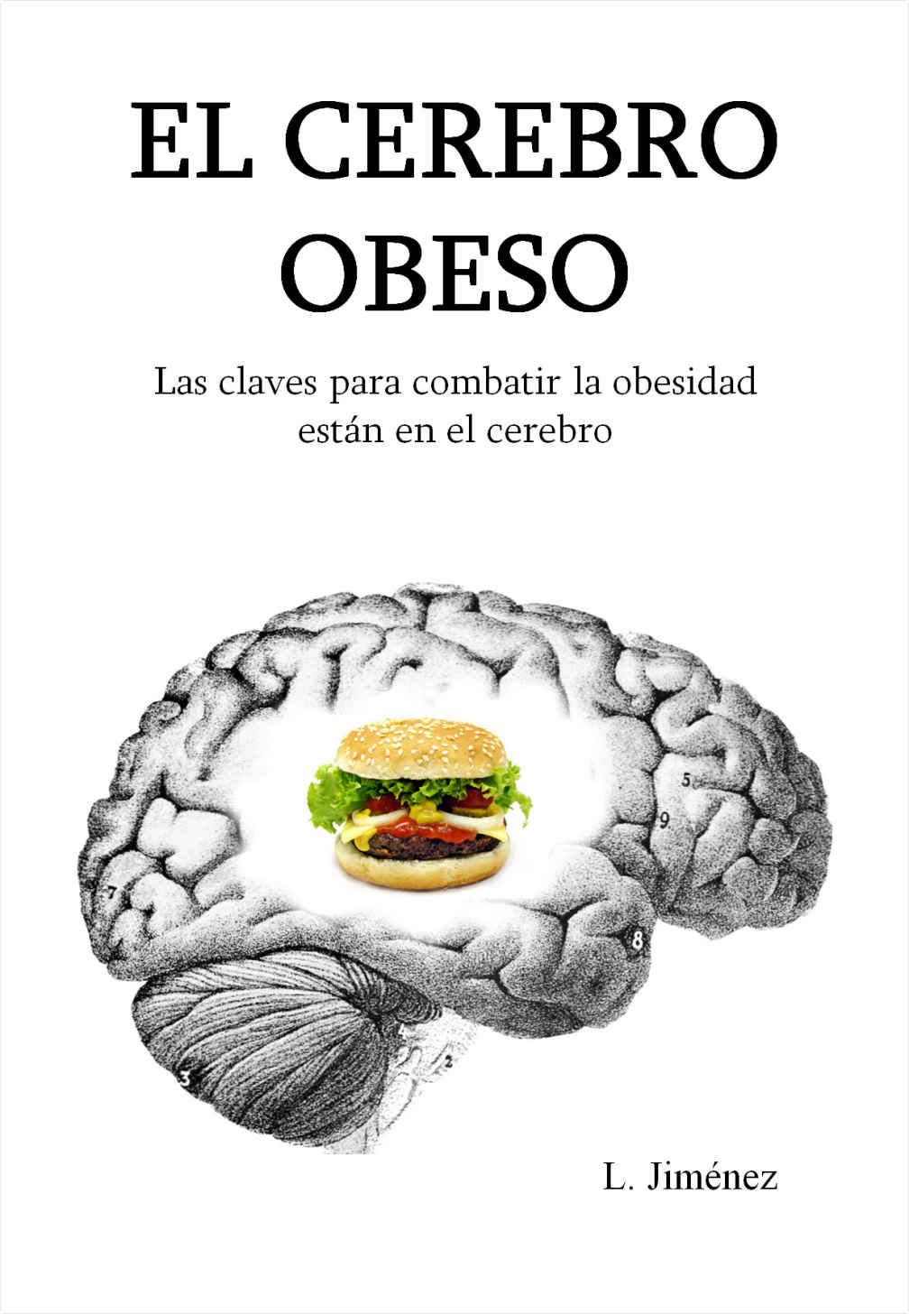 El Cerebro Obeso.
Luis Jiménez&nbsp;.